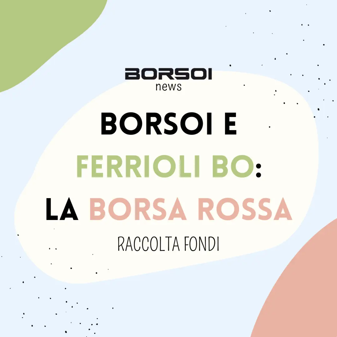 Borsoi e Ferrioli Bo: LA BORSA ROSSA