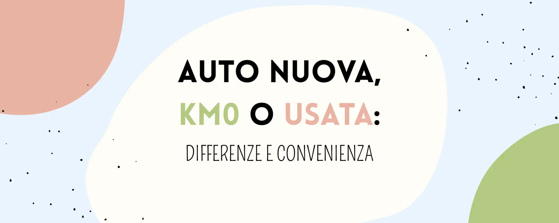 Auto nuova, km 0 o usata: guida alle differenze e alla scelta